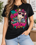 Too Glam to Give a Meow Cat T-Shirt